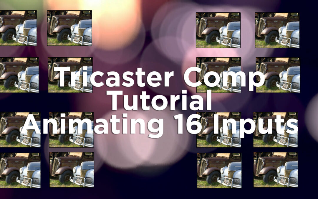 Tricaster – Comps Workflow for 16 Inputs